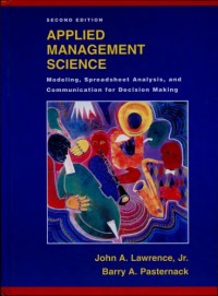 Applied management science : modeling, spreadsheet analysis, and communication for decision making