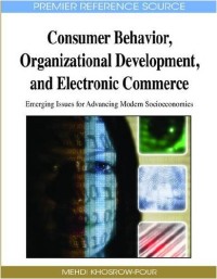 Consumer Behavior, Organizational Development, and Electronic Commerce: Emerging Issues for Advancing Modern Socioeconomics