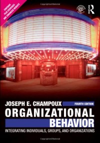 Organizational Behavior: Integrating Individuals, Groups, and Organizations