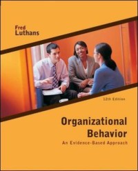 Organizational Behavior : An Evidence-Based Approach , Twelfth Edition