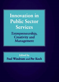 Innovation in Public
Sector Services
Entrepreneurship, Creativity and
Management