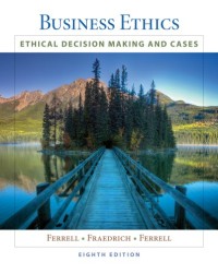 Business Ethics: Ethical Decision Making & Cases