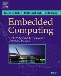 Embedded Computing A VLIW Approach to Architecture, Compilers and Tools