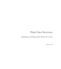 Think Data Structures
Algorithms and Information Retrieval in Java