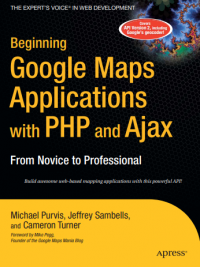 Beginning Google Maps
Applications with 
PHP and Ajax