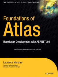 Foundations 
of Atlas
Rapid Ajax Development 
with ASP.NET 2.0