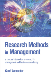 Research Methods in Management: A concise introduction to research in management and business consultancy