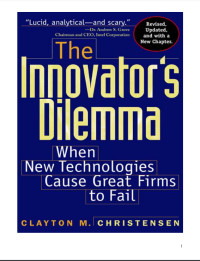 The Innovator's Dilemma: When New Technologies Cause Great Firms to Fail