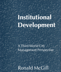 Institutional Development_ A Third World City Management Perspective