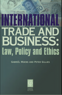 INTERNATIONAL TRADE AND BUSINESS:
LAW, POLICY AND ETHICS