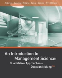 An Introduction to Management Science: Quantitative Approaches to Decision Making