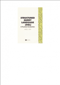 STRUCTURED QUERY LANGUAGE (SQL) A practical Introduction