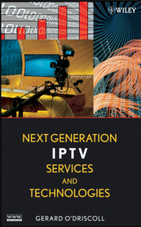 NEXT GENERATION
IPTV SERVICES
AND TECHNOLOGIES