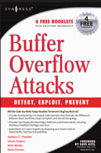 Buffer Overflow Attacks: Detect, Exploit, Prevent