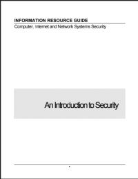INFORMATION RESOURCE GUIDE
Computer, Internet and Network Systems Security
