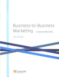 Business-To-Business Marketing: A Step-by-Step Guide