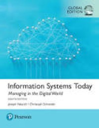 Information Systems Today: Managing the Digital World, Global Edition