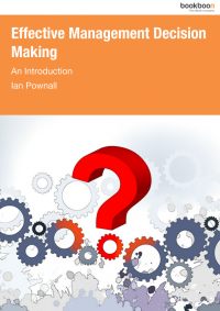 Effective management decision making: An introduction