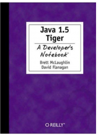 Java 1.5 Tiger: A Developer's Notebook